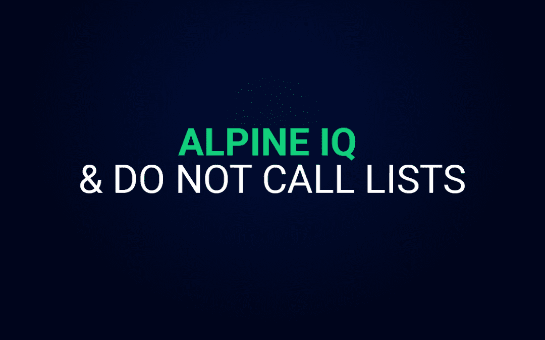 Alpine IQ and Do Not Call Lists