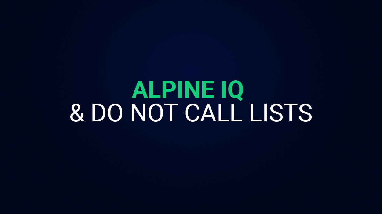 Alpine IQ and Do Not Call Lists