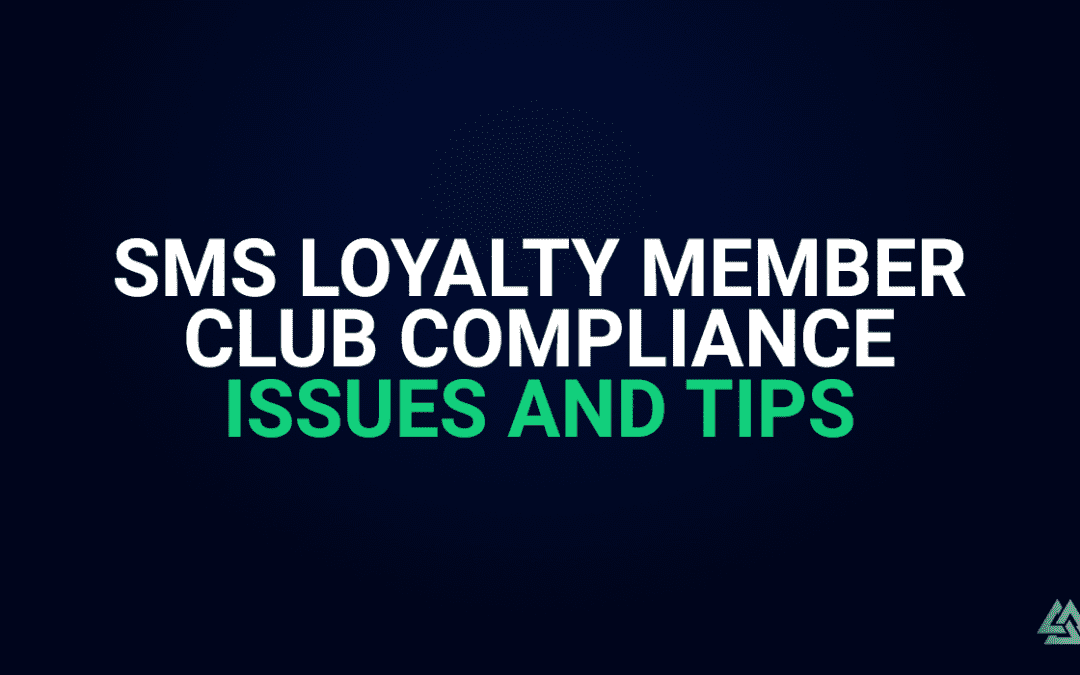 SMS loyalty member club compliance issues and tips