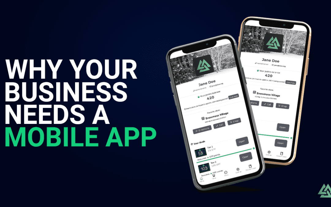 Why Your Business Needs a Mobile App