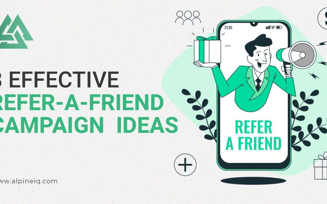 8 Effective Refer-A-Friend Campaign Ideas