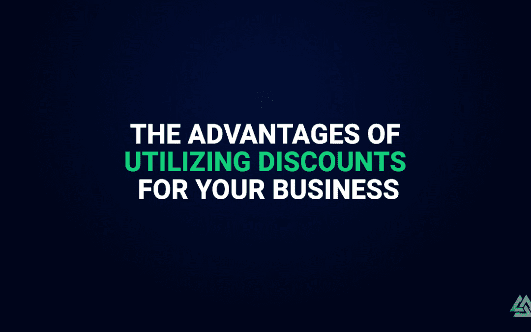 The Advantages of Utilizing Discounts for Your Business