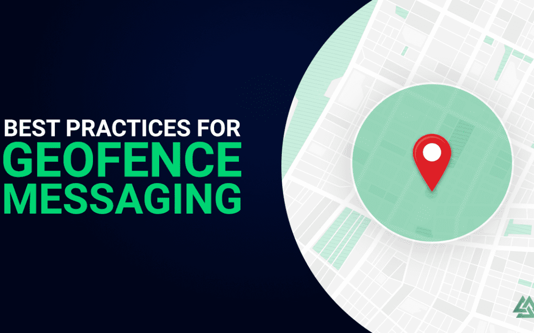 Best Practices for Geofence Messaging