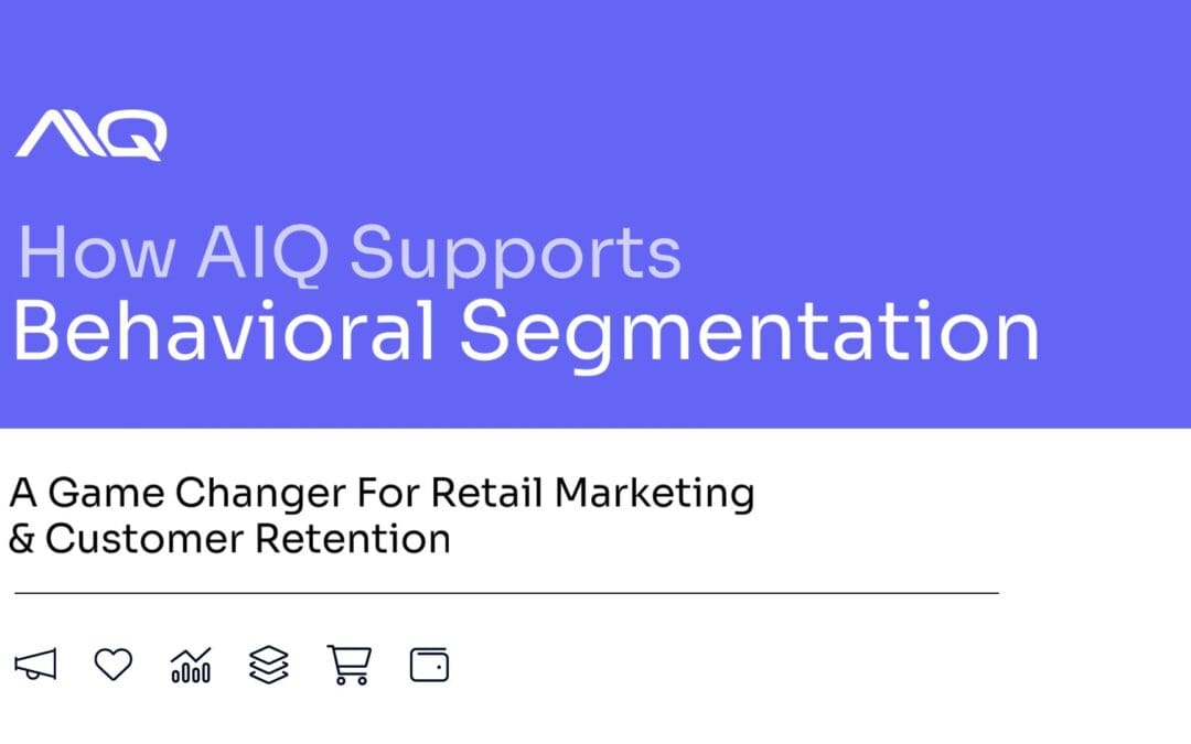 How AIQ Supports Behavioral Segmentation