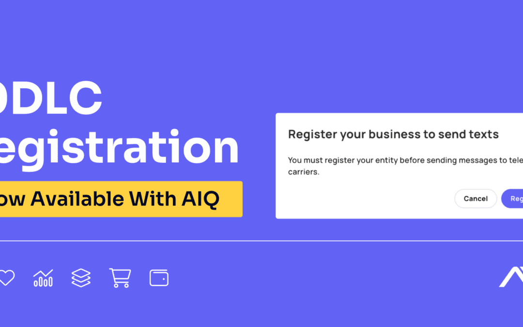 Announcing 10DLC Registration Now Available on the AIQ Platform